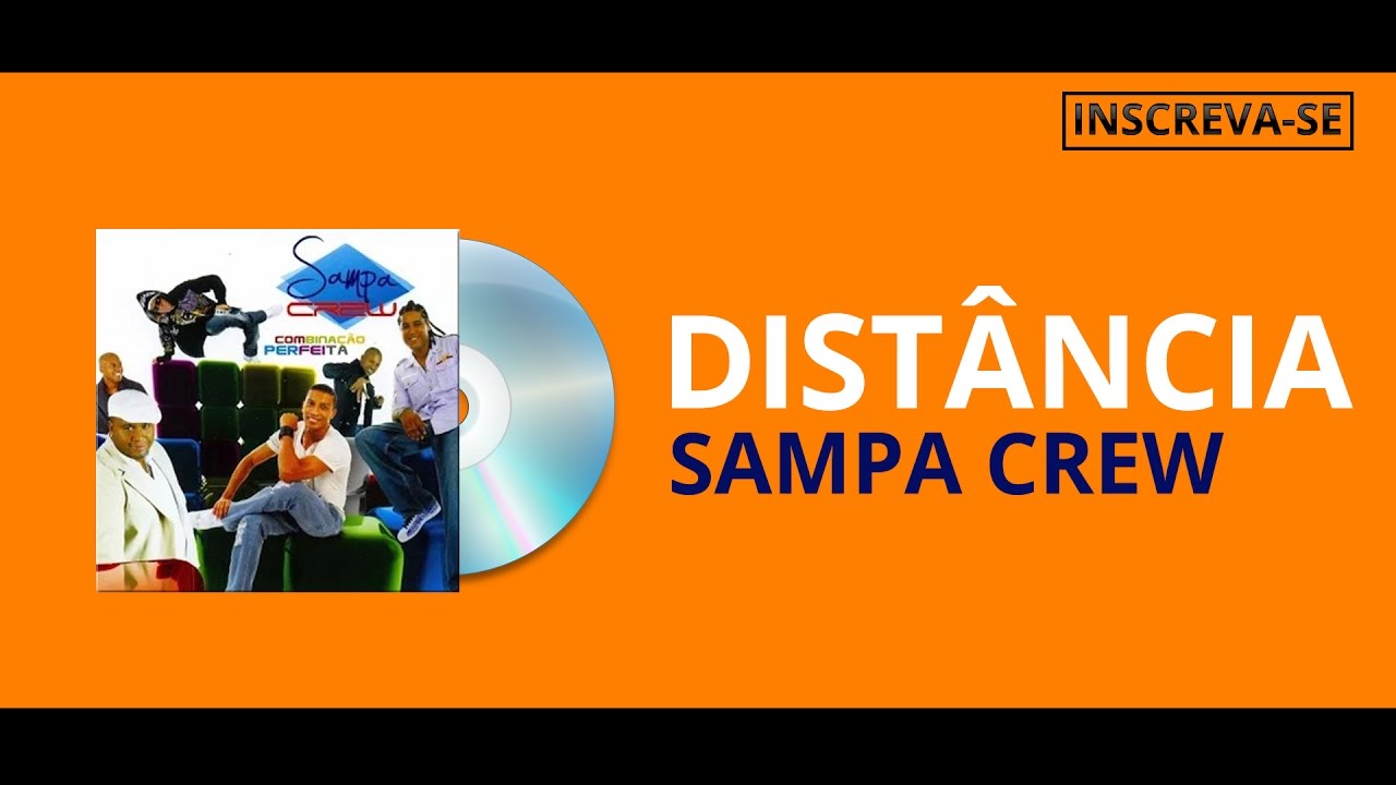 SAMPA CREW - DIST&Acirc;NCIA (COMBINA&Ccedil;&Atilde;O PERFEITA)[&Aacute;UDIO OFICIAL]