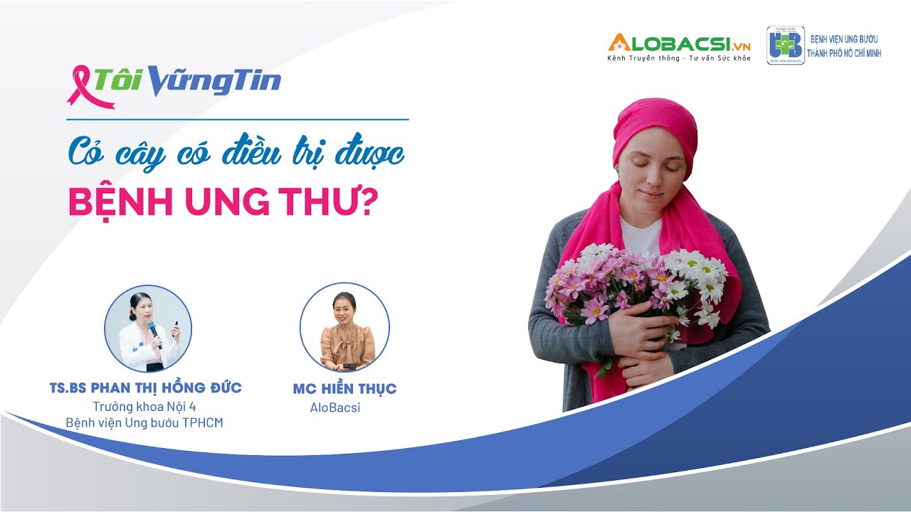 Cỏ cây có điều trị bệnh ung thư được không? | Chương trình TÔI VỮNG TIN