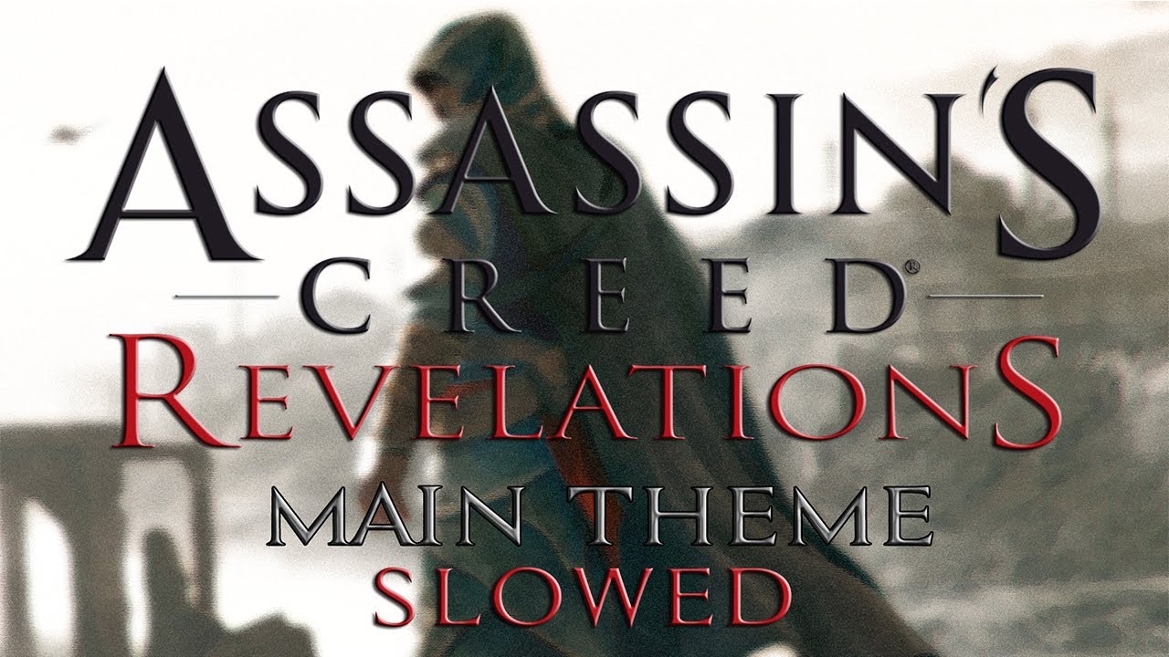 Assassin's Creed Revelations - Main Theme | Slowed