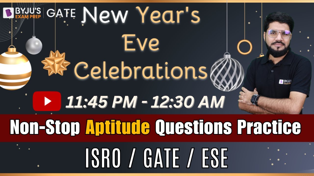 New Year's Eve Celebrations | Non-Stop Aptitude Questions Practice | ISRO / GATE / ESE | BYJU'S GATE