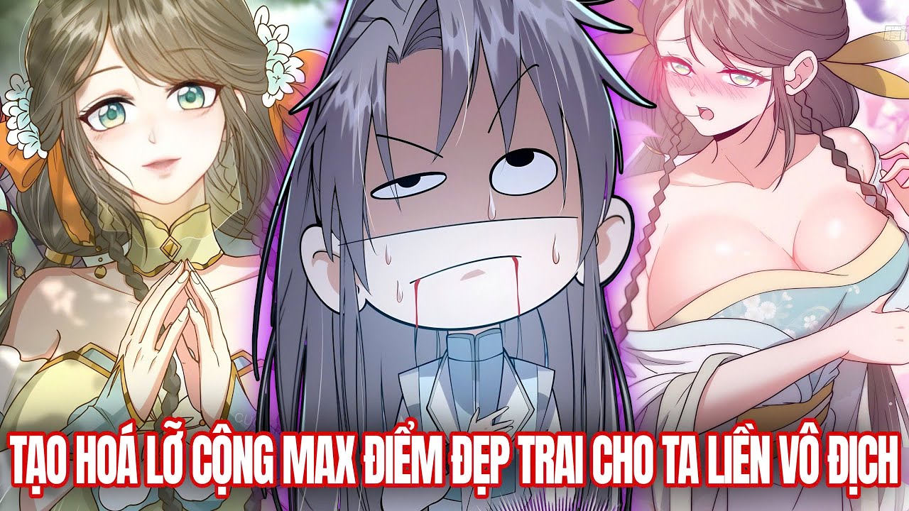 [Trọn Bộ] Tạo Hóa Lỡ Cộng MAX Điểm Đẹp Trai Cho Ta Liền VÔ ĐỊCH | Vitamin truyện