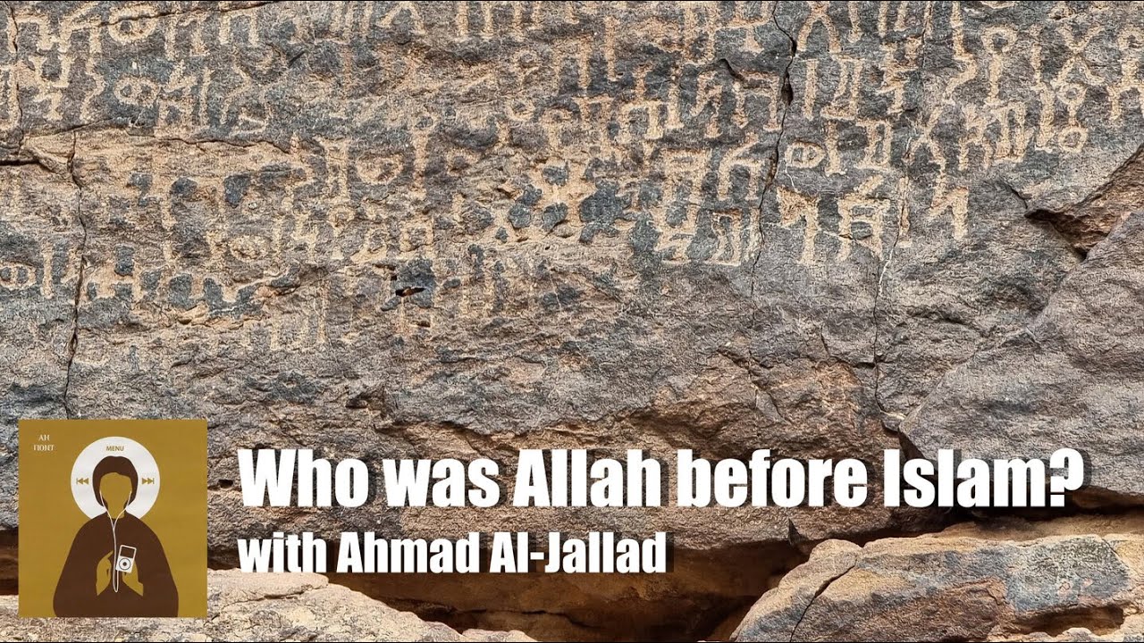 Who was Allah before Islam?, with Ahmad Al-Jallad