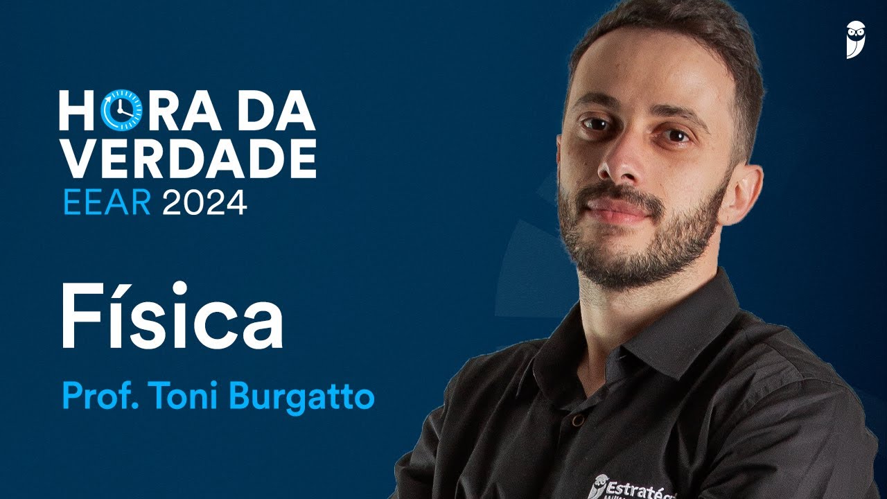 Hora da Verdade EEAR 2024 - O Resgate - Física - Toni Burgatto