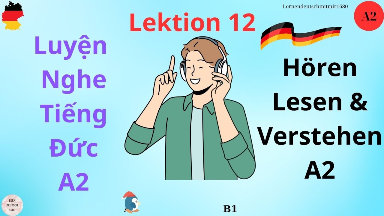 Hörverstehen || Deutsch lernen A2|| CHẮC CHẮN Nghe Hiểu TIẾNG ĐỨC || Niveau A2 Lektion 12