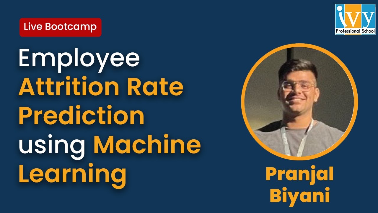 Using Machine Learning to Predict Employee Attrition Rate | Live Bootcamp | IvyProSchool