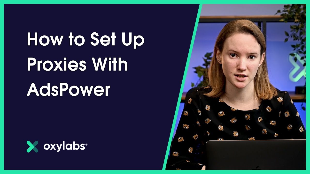 AdsPower Proxy Integration With Oxylabs