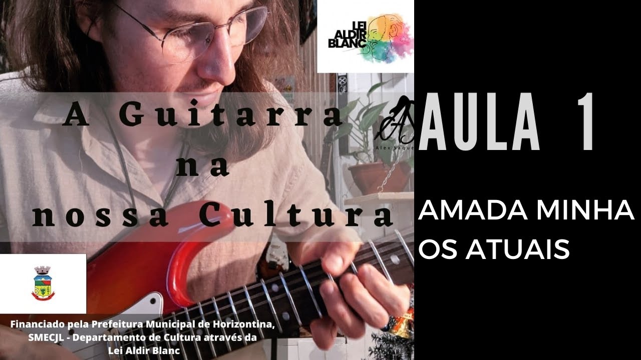 Amada Minha (Os Atuais) - Aula de Guitarra COMPLETA por Alex Saquete