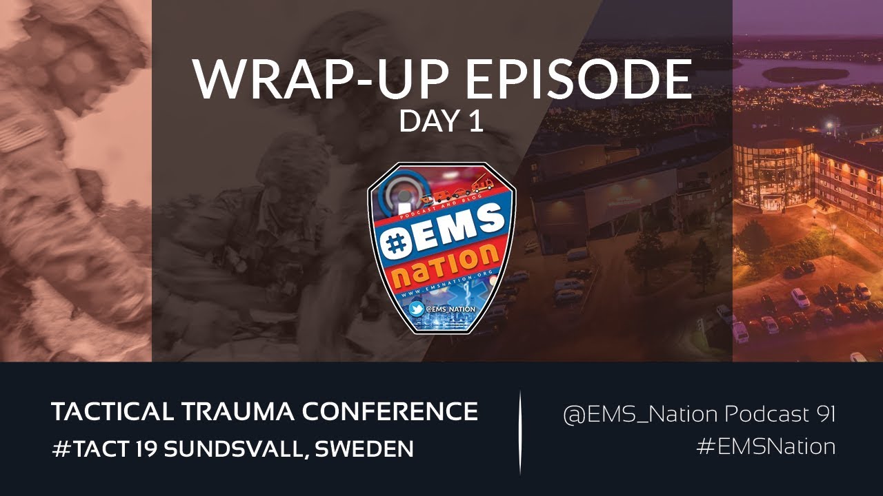 EMSNation Ep. #91 TacticalTrauma19 Wrap-Up Episode Day 1