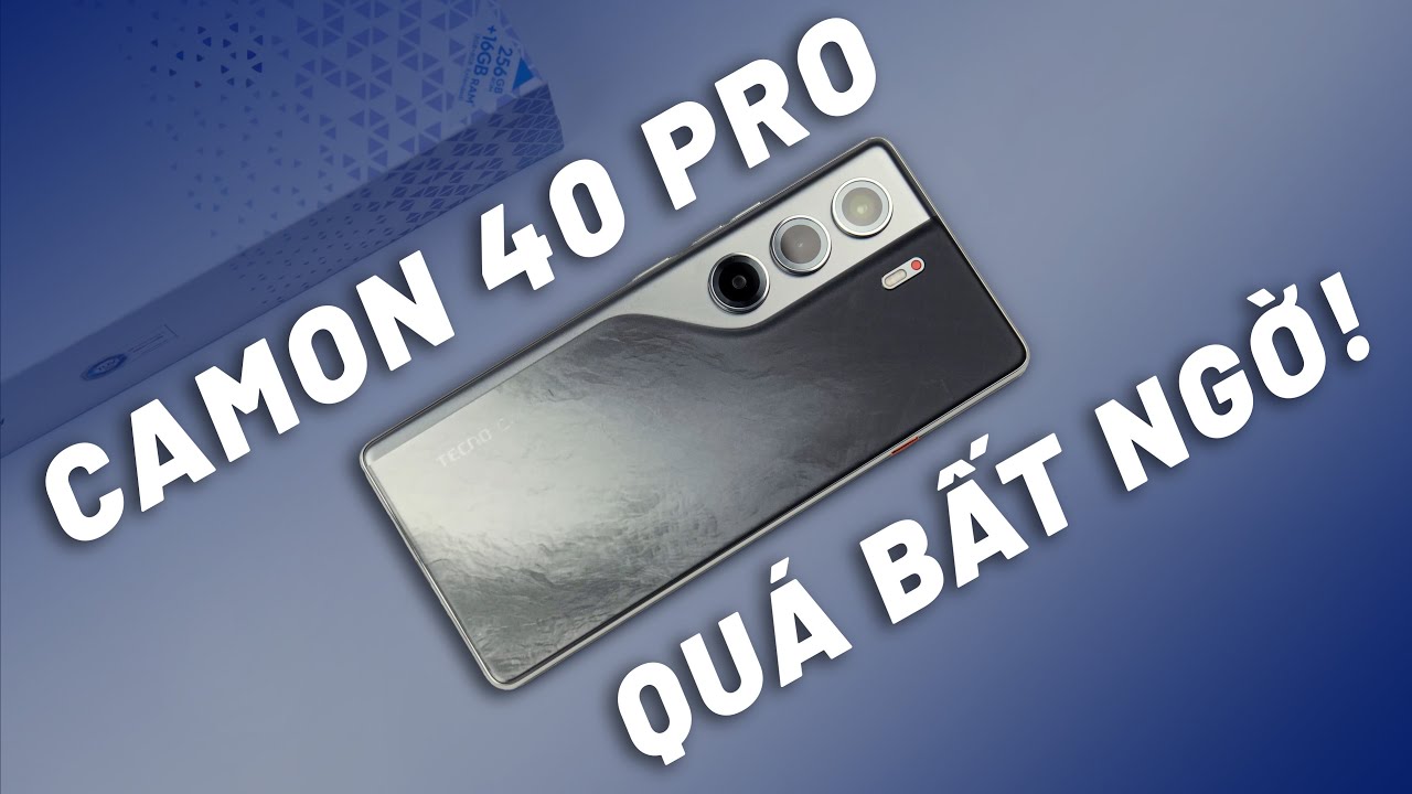Đập Hộp TECNO CAMON 40 PRO - 5 Triệu Thiết Kế Xuất Sắc, Camera Đẹp, Màn Cong, Kháng Nước IP69!