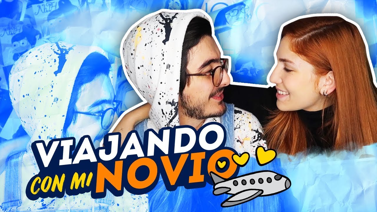 HISTORIAS DE VIAJE CON MI NOVIO - Nath Campos