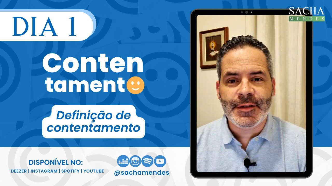 Série Contentamento - 1° DIA - Definição de contentamento - Sacha Mendes