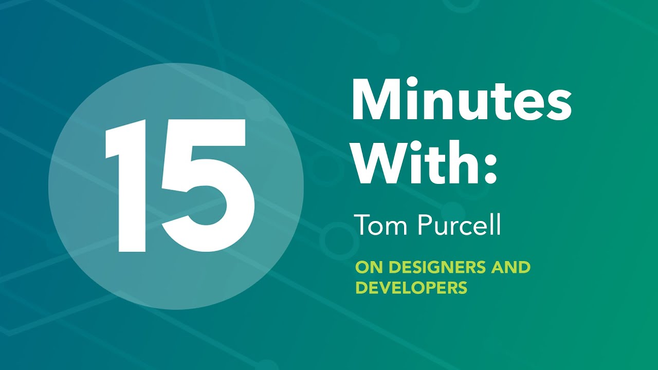 15 Minutes With: Tom Purcell on Designers and Developers