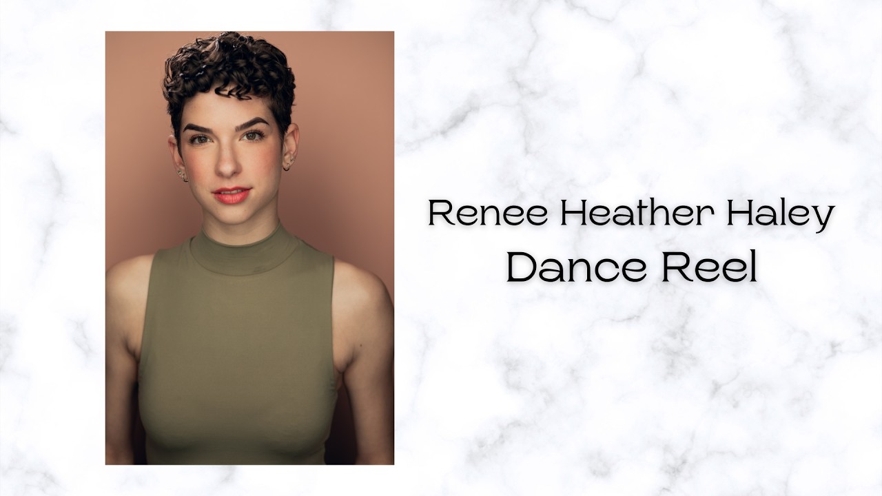 Renee Heather Haley: Dance Reel 2026