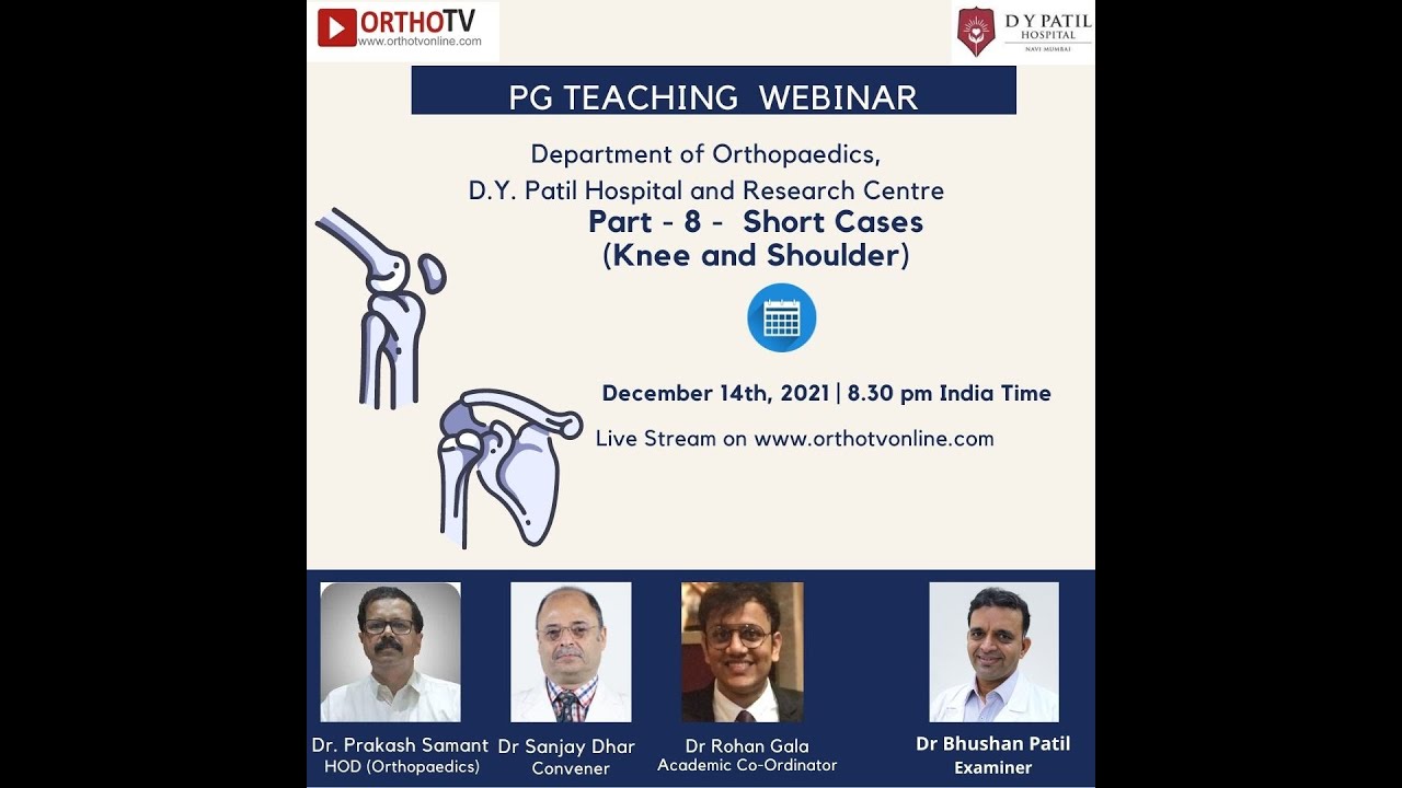 DY Patil Department of Orthopaedics: PG Teaching Series – Part 8 – Short Cases ( Knee and Shoulder )