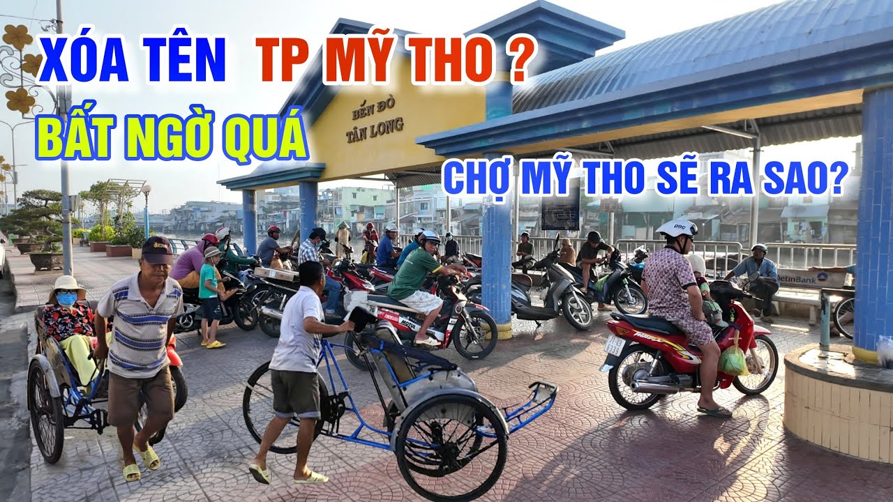 BẤT NGỜ XÓA TÊN GỌI TP MỸ THO 346 NĂM TUỔI KHI SÁP NHẬP TỈNH - CHỢ MỸ THO BÂY GIỜ RA SAO?