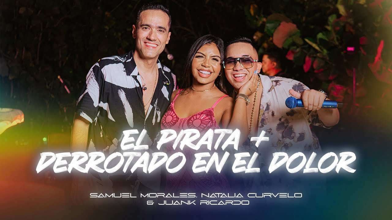 EL PIRATA + DERROTADO EN EL DOLOR (LIVE) @SamuelMoralesofc @Natalia_Curvelo @JuanKRicardoOficial