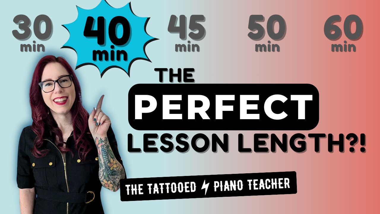 Why 40-minute piano lessons beats 30-minute AND 45-minute lessons in my studio!