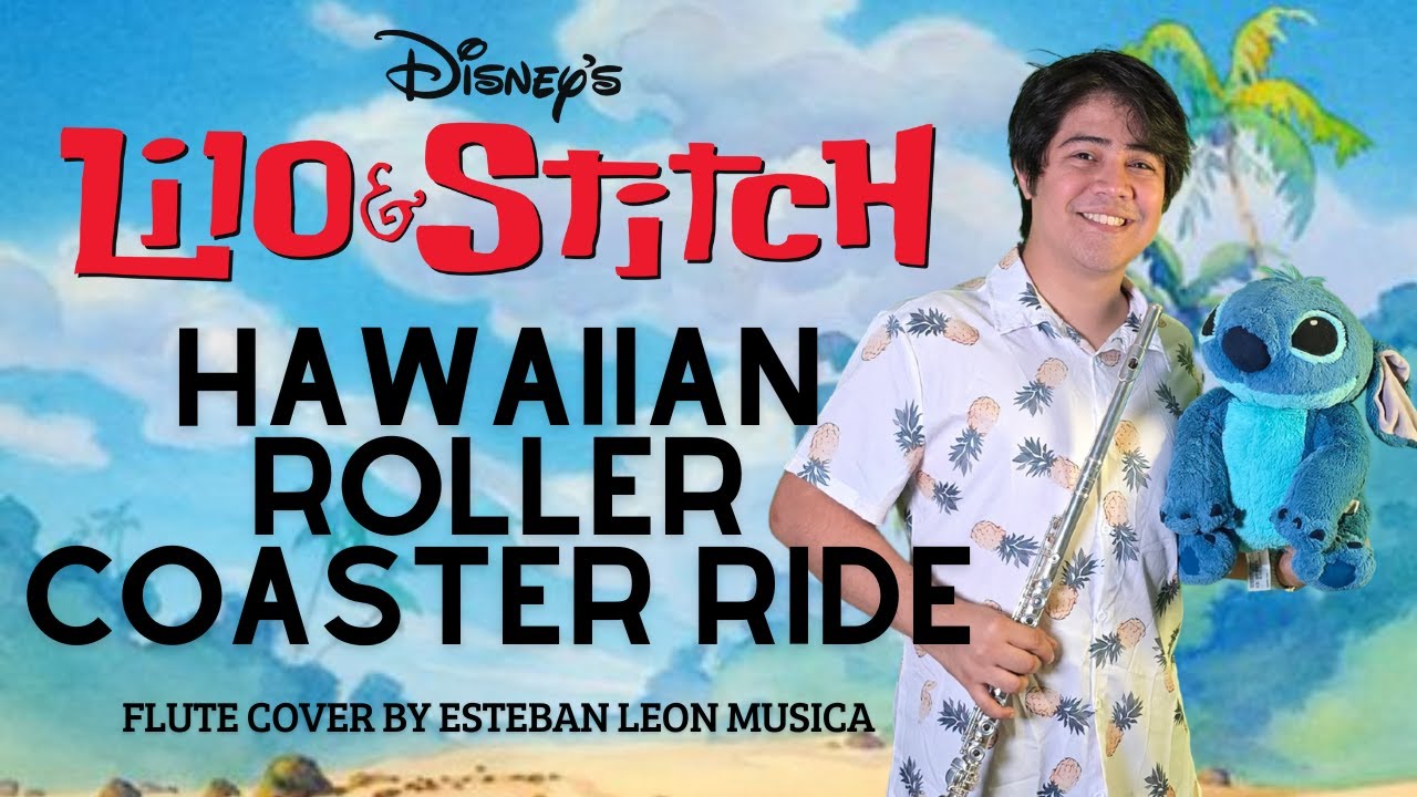 Hawaiian Roller Coaster Ride | Lilo & Stitch (Flute Cover by Esteban León Música)