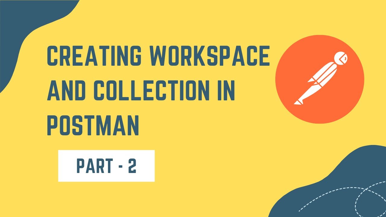 Creating Workspace and Collection in Postman | Postman Tutorials 2024