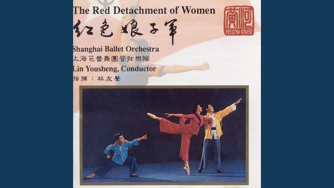 The Red Detachment of Women: Overture - Act I: (a) Dance of Lao Si and the Civil Corps (b) Wu...