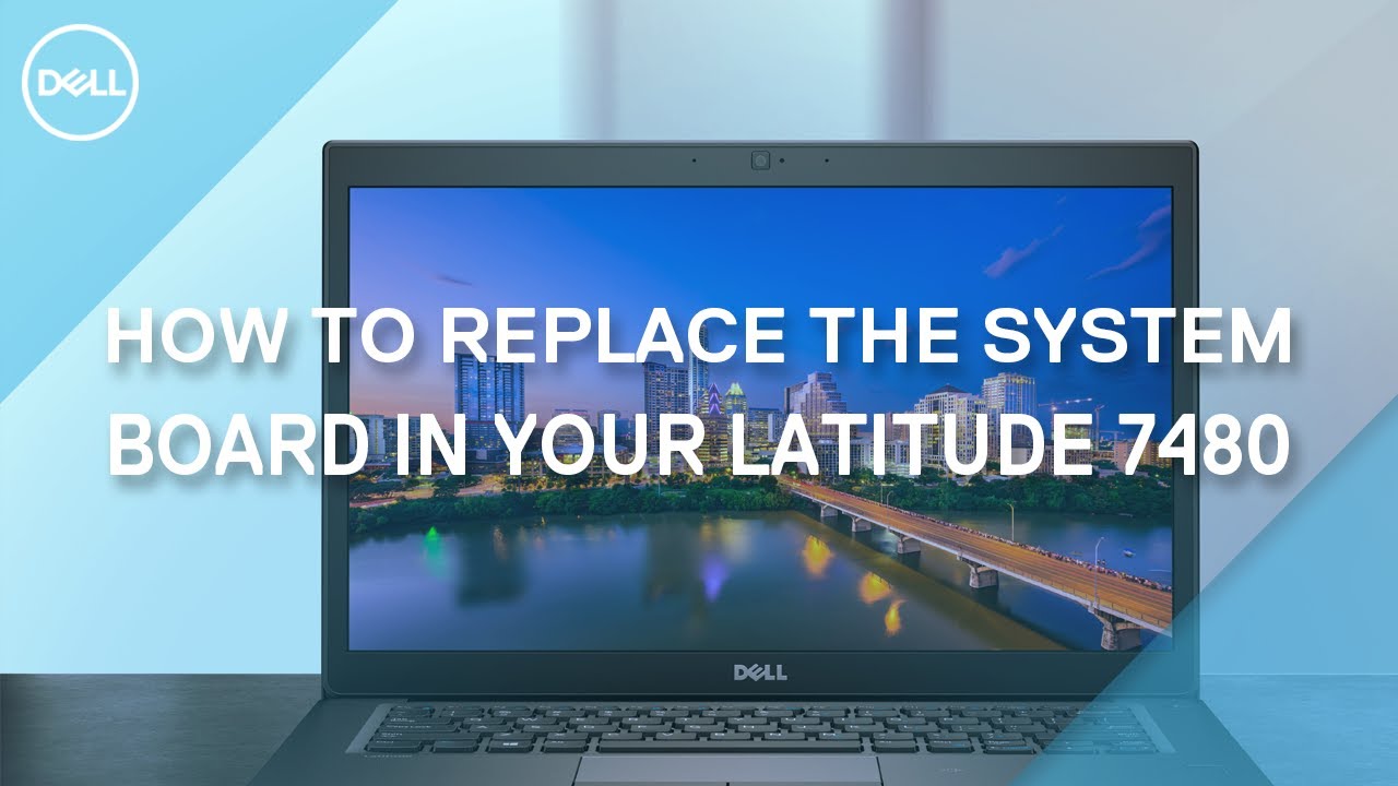 How to replace the System Board in your Dell Latitude 7480