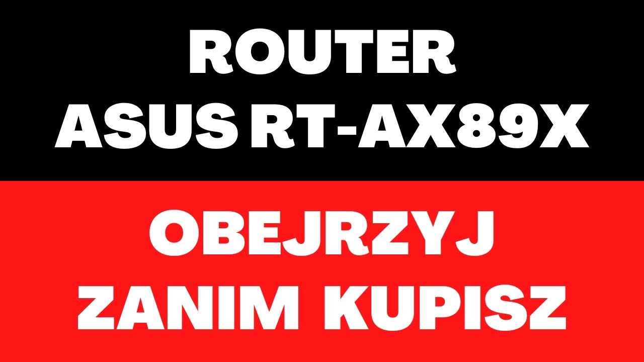 Router Asus RT-AX89X - opinie, cena, research, ciekawostki, technologie, udogodnienia