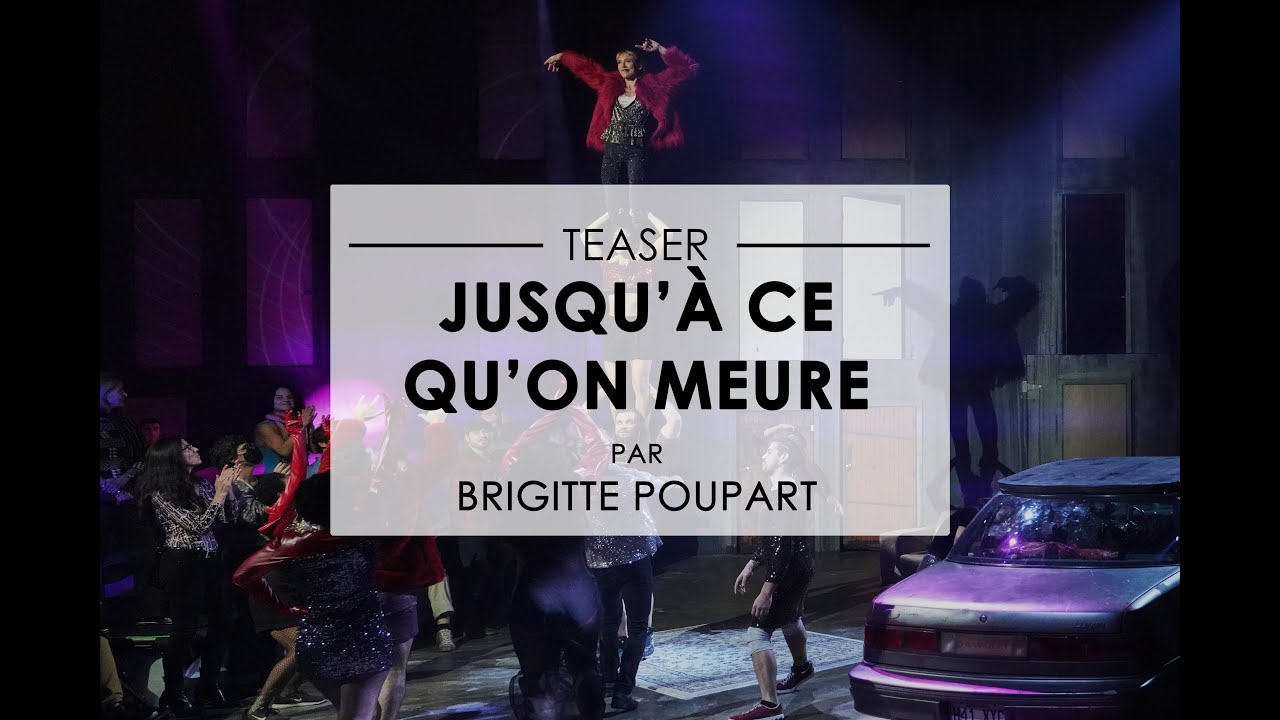 BRIGITTE POUPART / TRANSTHEATRE - Jusqu'à ce qu'on meure (Until We Die) | TEASER