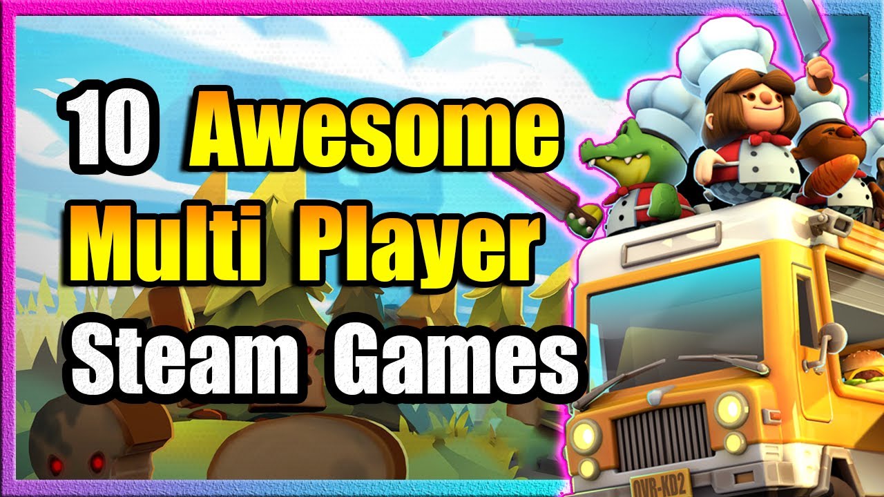 10 Steam Games To Play With Your Friends