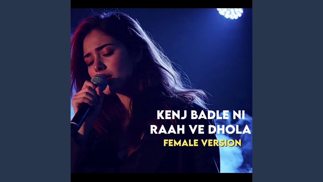 Kinj Badle Ni Raah Ve Dhola