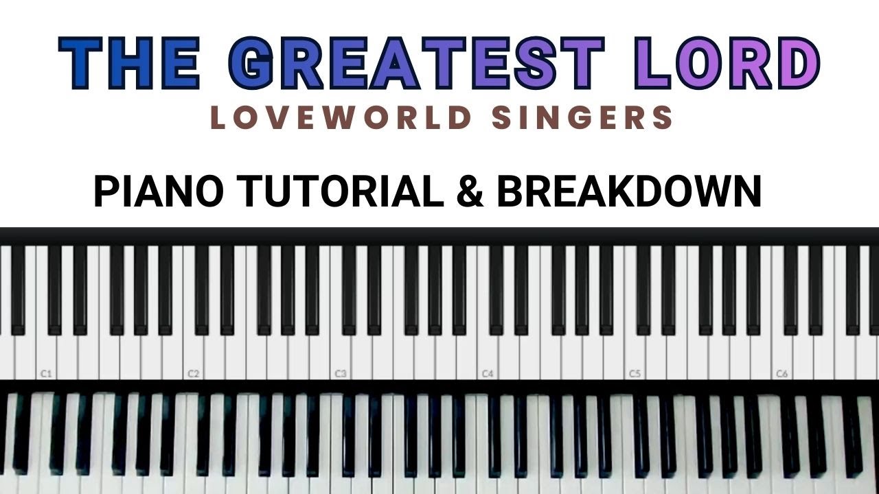 🎹 THE GREATEST LORD by Loveworld Singer – Piano Tutorial & Breakdown | Segun Ajayi Live Sessions