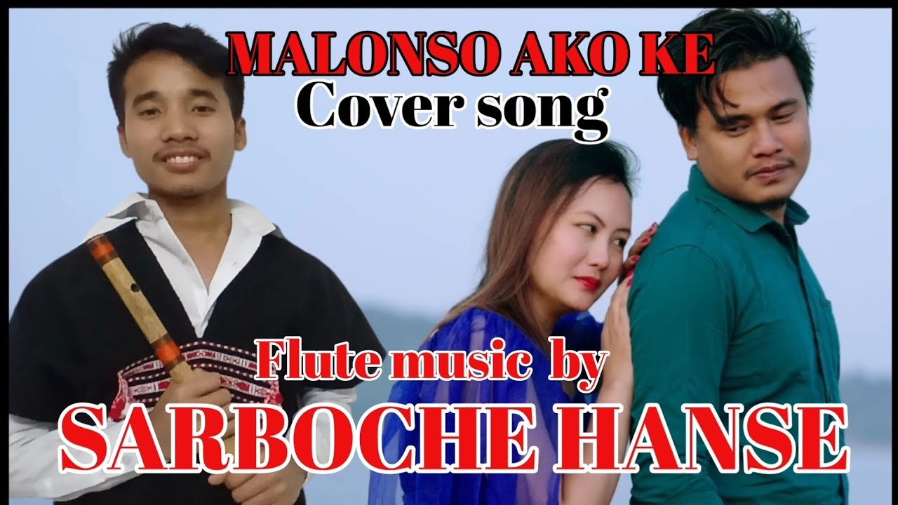 MALOMSO AKO KE|| Cover song Flute music by SARBOCHE HANSE