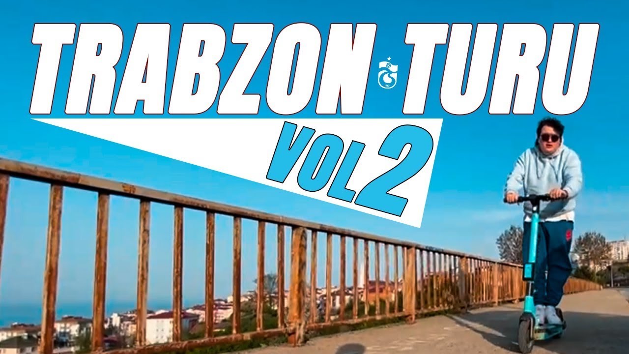 TRABZON TURU VOL.2 | akagreenn