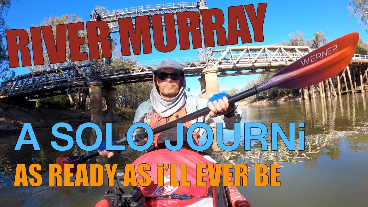HERE GOES NOTHiNG!...RiVER MURRAY - A SOLO JOURNi - eP1