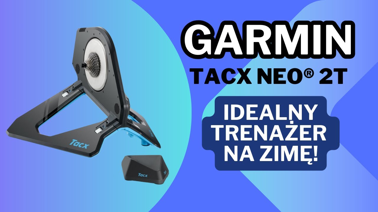 Tacx Neo 2T - idealny trenażer do poprawy kolarskiej formy!