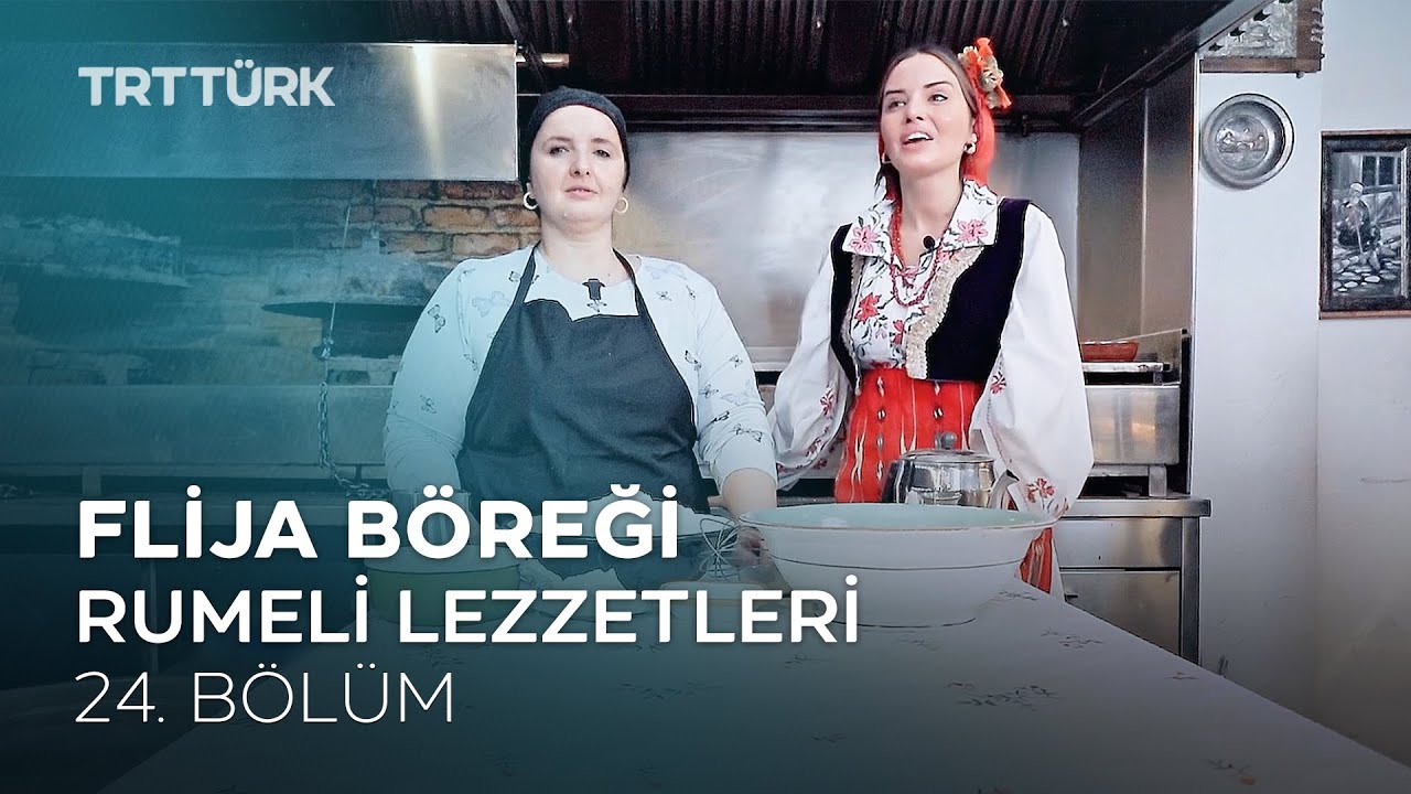 Flija Böreği | Rumeli Lezzetleri - 24. Bölüm