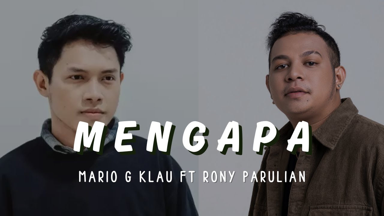RONY PARULIAN FT MARIO G KLAU - MENGAPA | LIRIK VIDEO