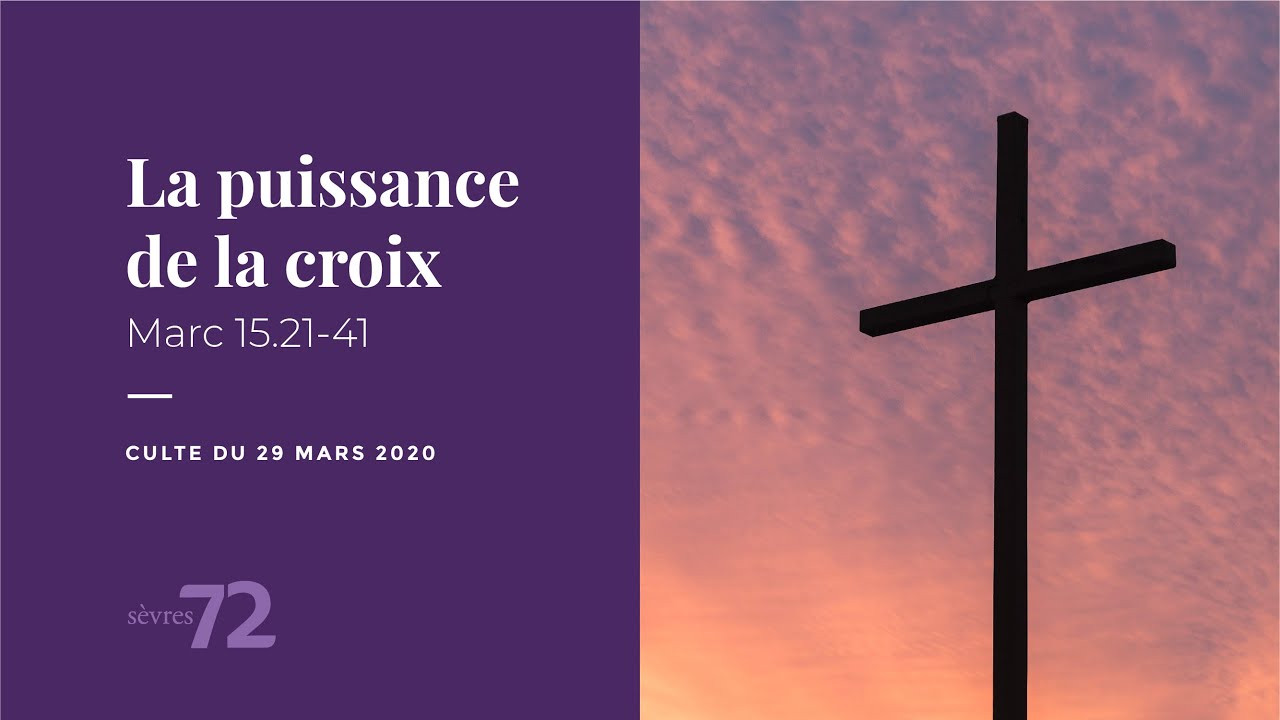 CULTE – La puissance de la croix – Marc 15.21-41
