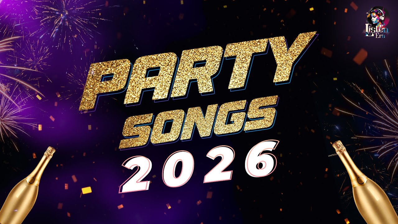 2026 Party Songs | Happy New Year🥳 | Non-Stop Dance Hits Playlist | Best Party Songs | Listen Era