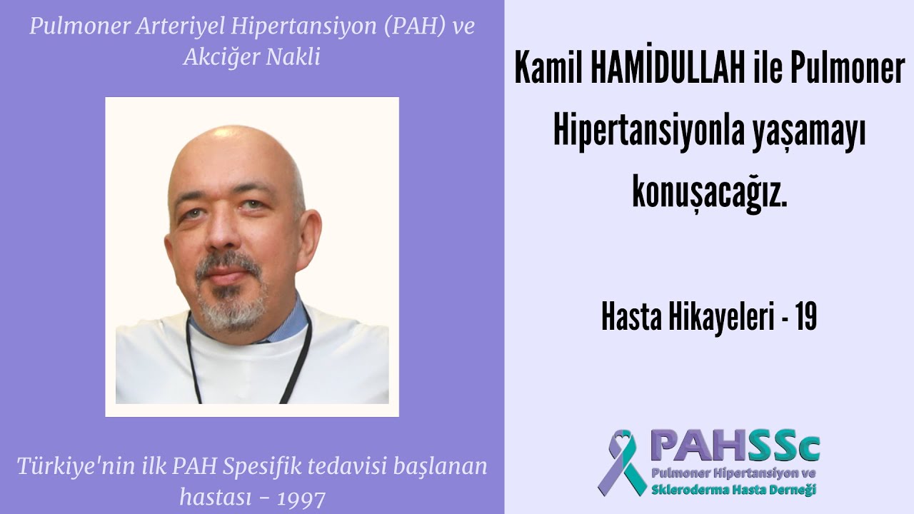 Hasta Hikayeleri - Kamil HAMİDULLAH - Pulmoner Arteriyel Hipertansiyon (PAH) ve Akciğer Nakli - 19