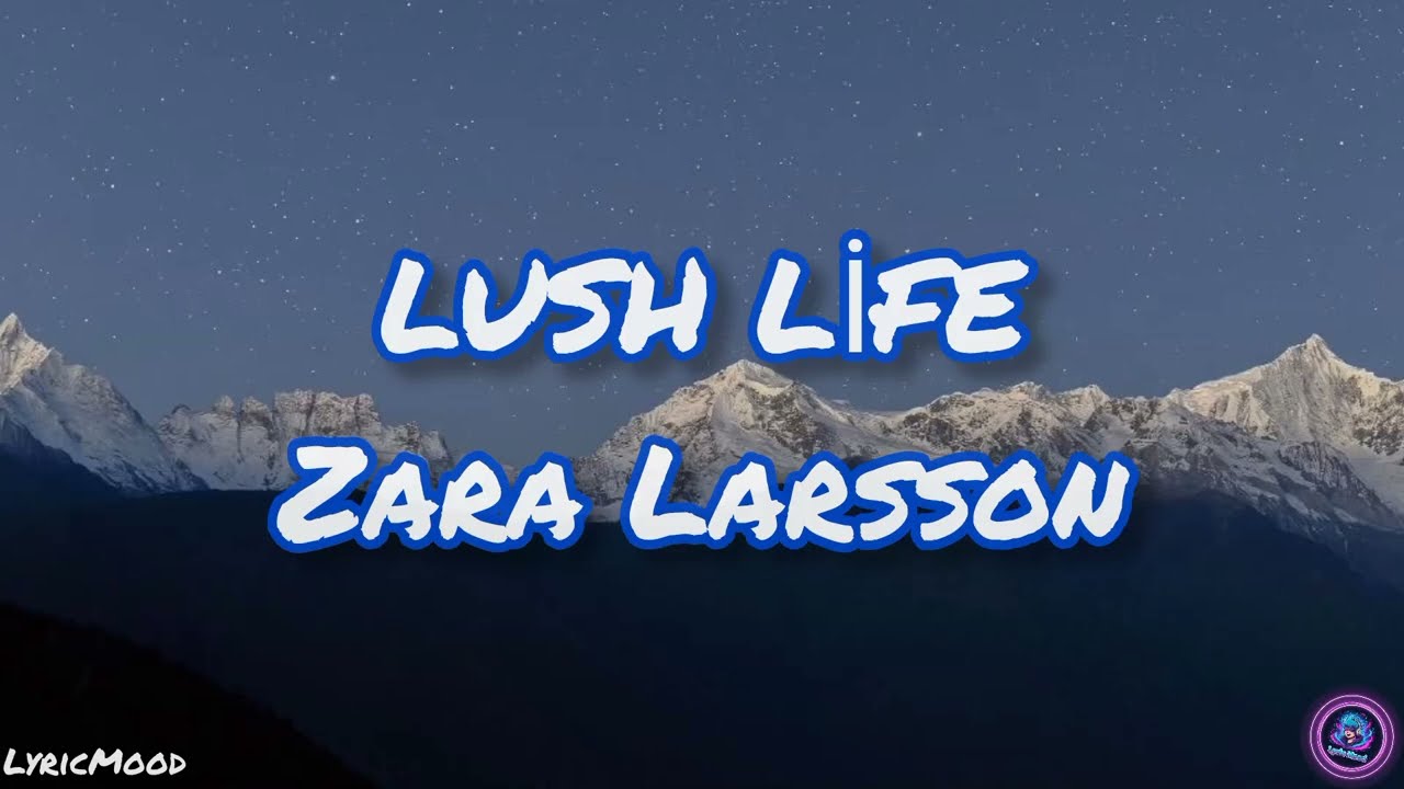 Zara Larsson - Lush Life