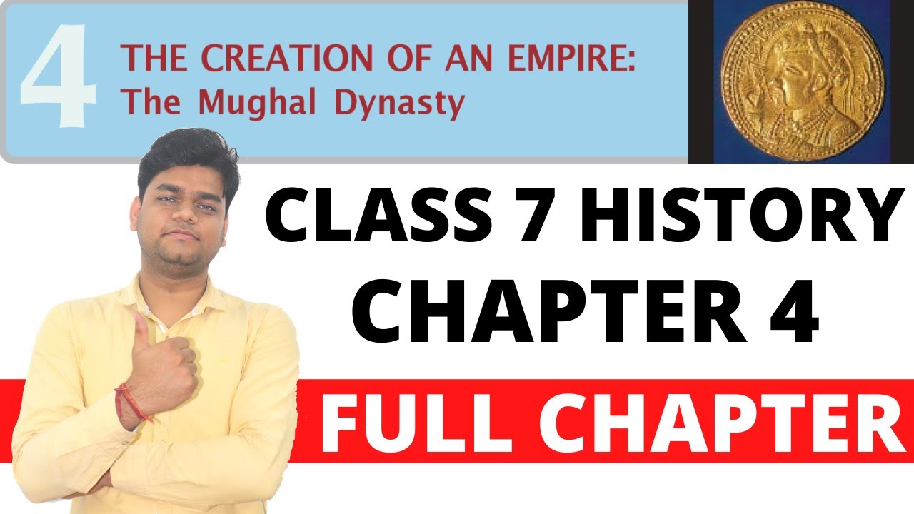 Class 7 History Chapter 4: The Mughal Dynasty Full Chapter