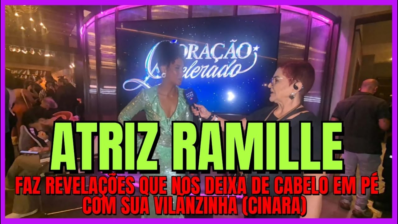 ATRIZ RAMILLE FAZ REVELAÇÕES QUE NOS DEIXA DE CABELO EM PÉ, COM SUA VILÃNZINHA (CINARA) #novela