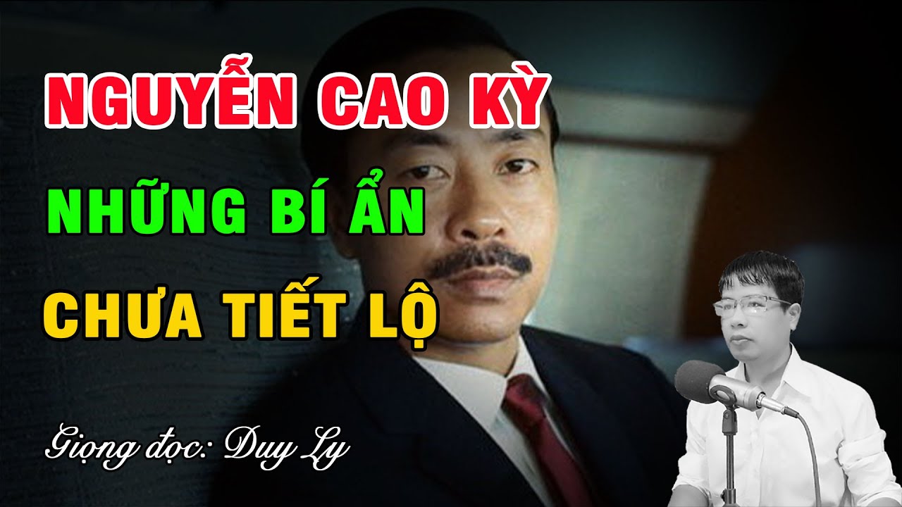 Tướng Nguyễn Cao Kỳ và những bí ẩn chưa từng tiết lộ | Duy Ly Radio