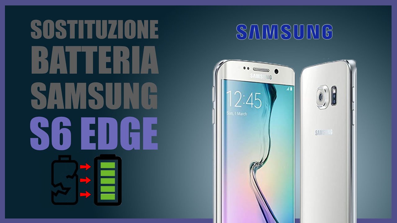 TUTORIAL - RIPARAZIONE SAMSUNG S6 EDGE - SM-G925F - SOSTITUZIONE BATTERIA - BATTERY REPLACEMENT