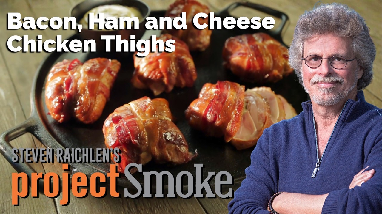 Project Smoke Recipe: Bacon, Ham and Cheese Chicken Thighs