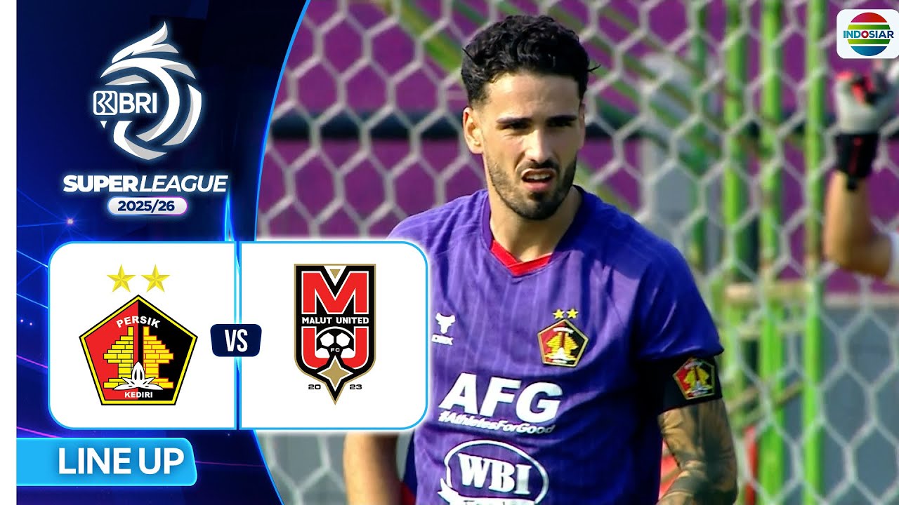 Persik Kediri vs Malut United FC | Line Up & Kick Off BRI Super League 2025/26