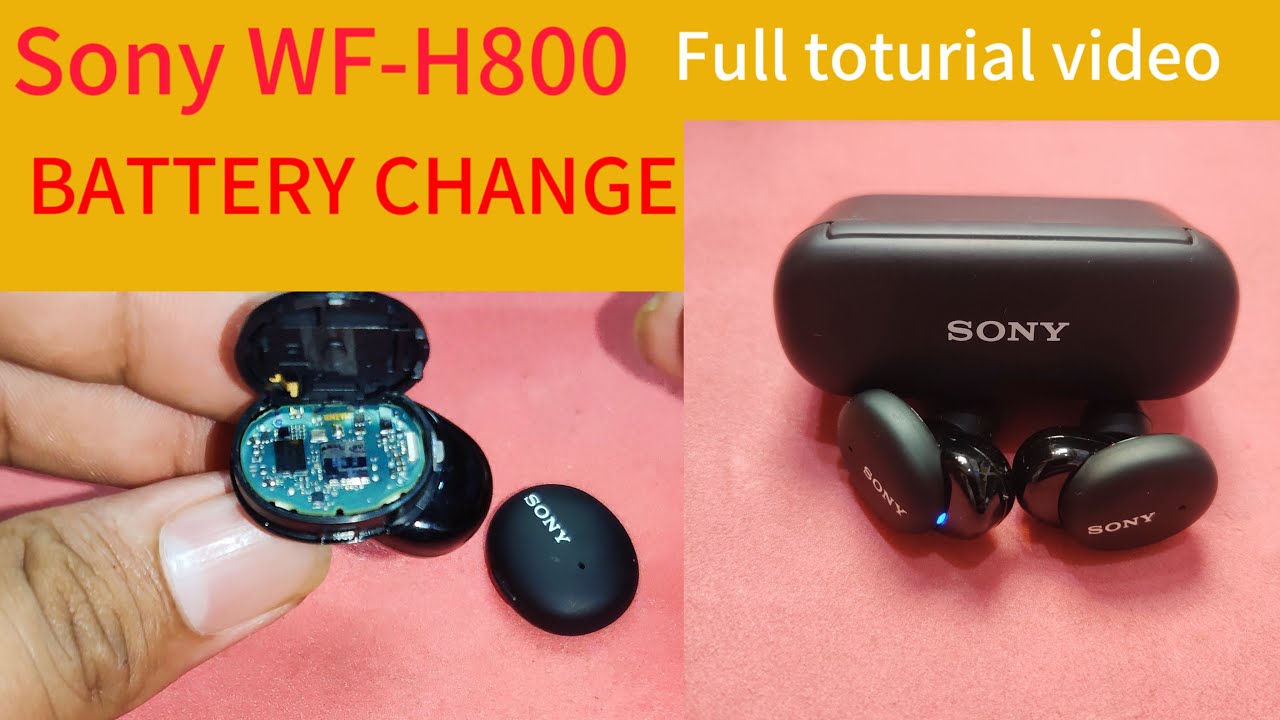 SONY WF H800 BATTERY REPLACEMENT /BATTERY REPLACEMENT/4K VIDEO