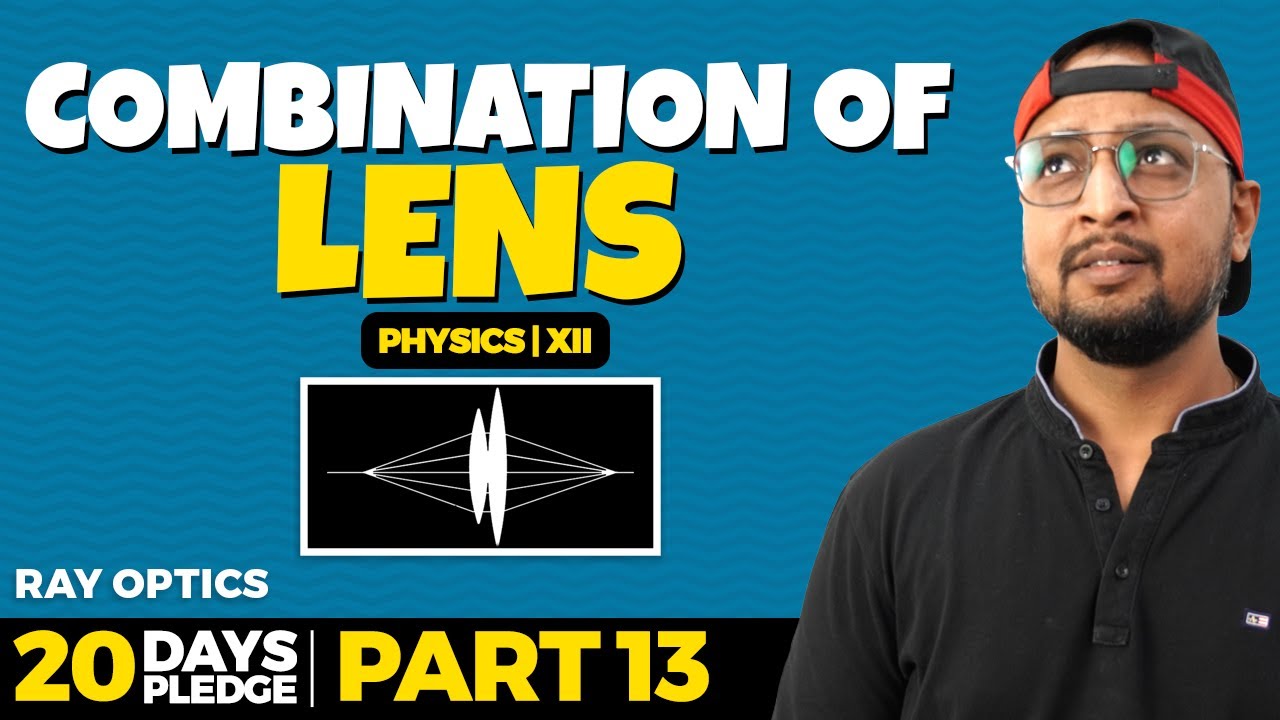 45. Combination of lens | Ray Optics | CBSE | NCERT | Physics Baba 2.0
