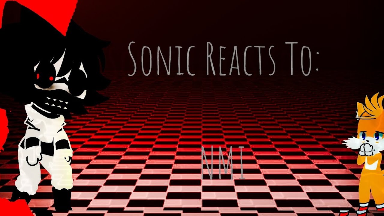Sonic reacts to NMI