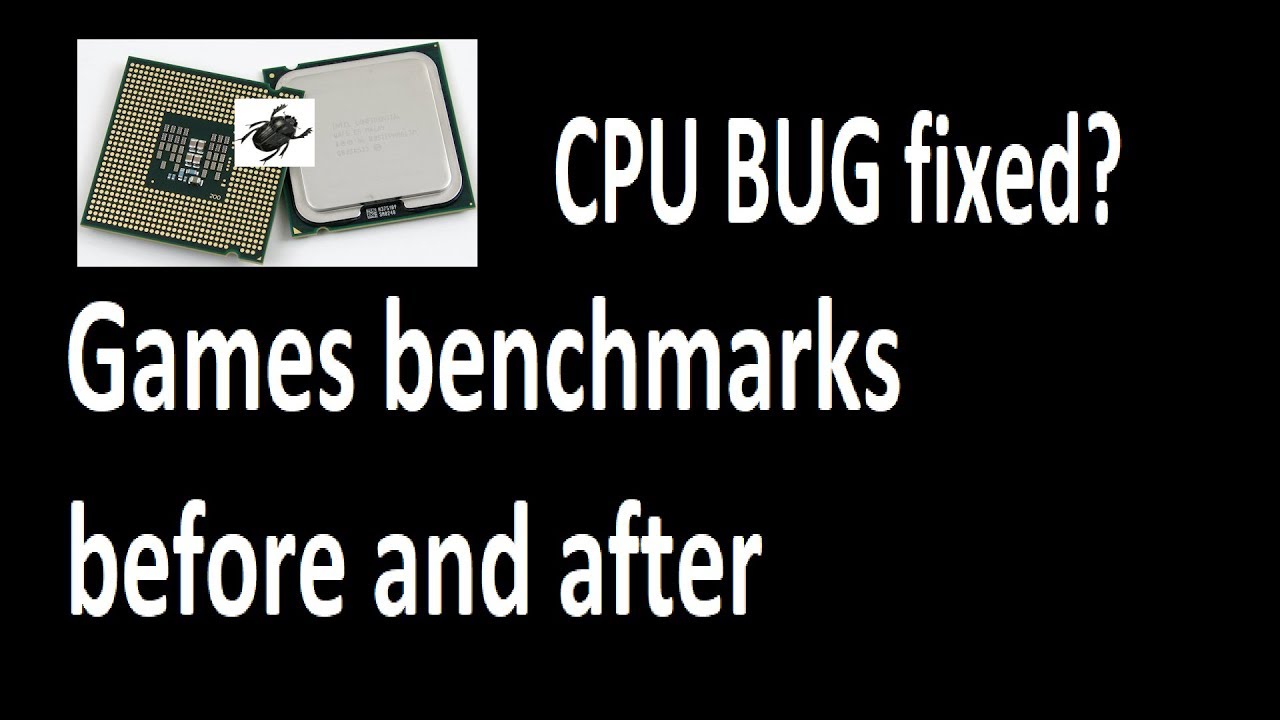 Benchmarking 3 games before and after emergency patch about intel cpu bug